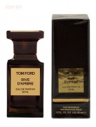 TOM FORD - Rive D'Ambre 50 ml парфюмерная вода, тестер