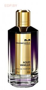 MANCERA - Aoud Vanille 120 ml парфюмерная вода, тестер