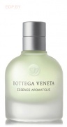 BOTTEGA VENETA - Essence Aromatique 50 ml одеколон