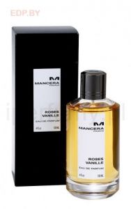 MANCERA - Roses Vanile 120 ml   парфюмерная вода
