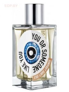 ETAT LIBRE D'ORANGE - You or Someone Like You 100 ml, парфюмерная вода