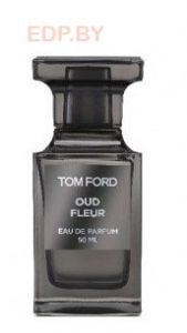 TOM FORD - Oud Fleur 50 ml парфюмерная вода, тестер