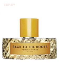 Vilhelm Parfumerie - Back To The Roots 50 ml парфюмерная вода